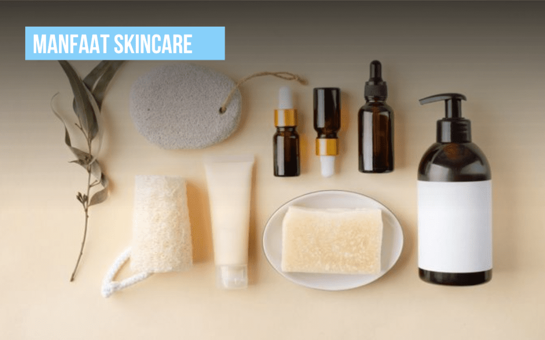 Manfaat Skincare